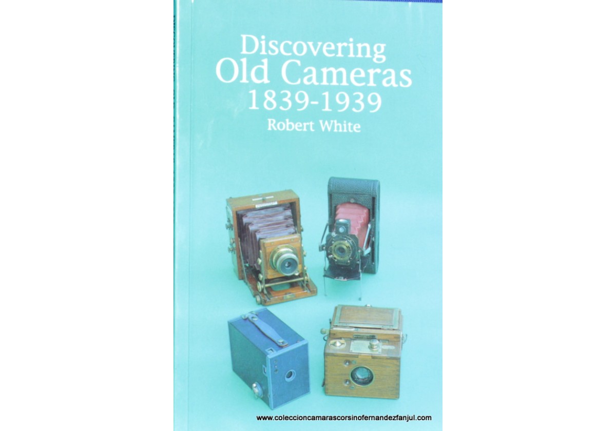 Libro: DISCOVERING OLD CAMERAS 1839-1939