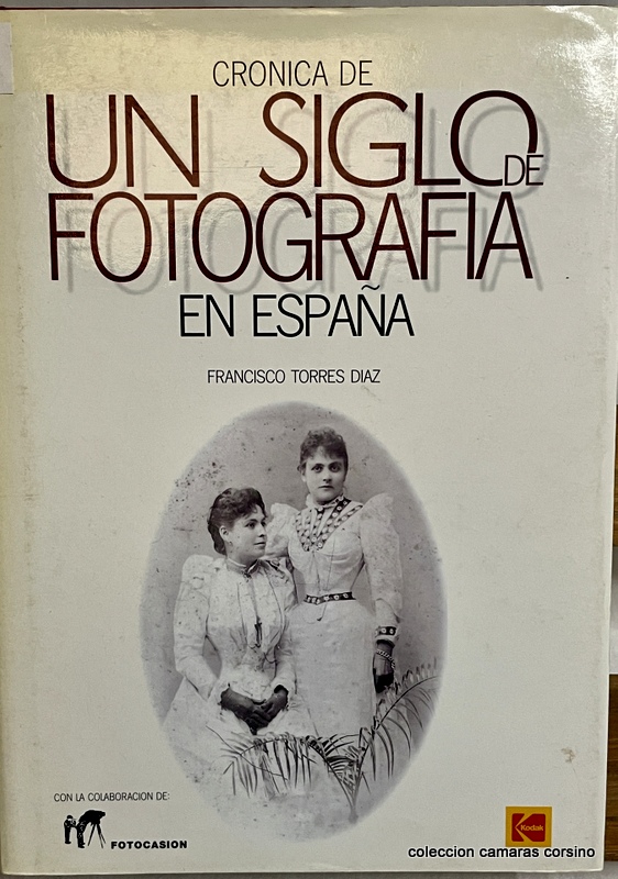 CRONICA DE UN SIGLO DE FOTOGRAFIA EN ESPAÑA